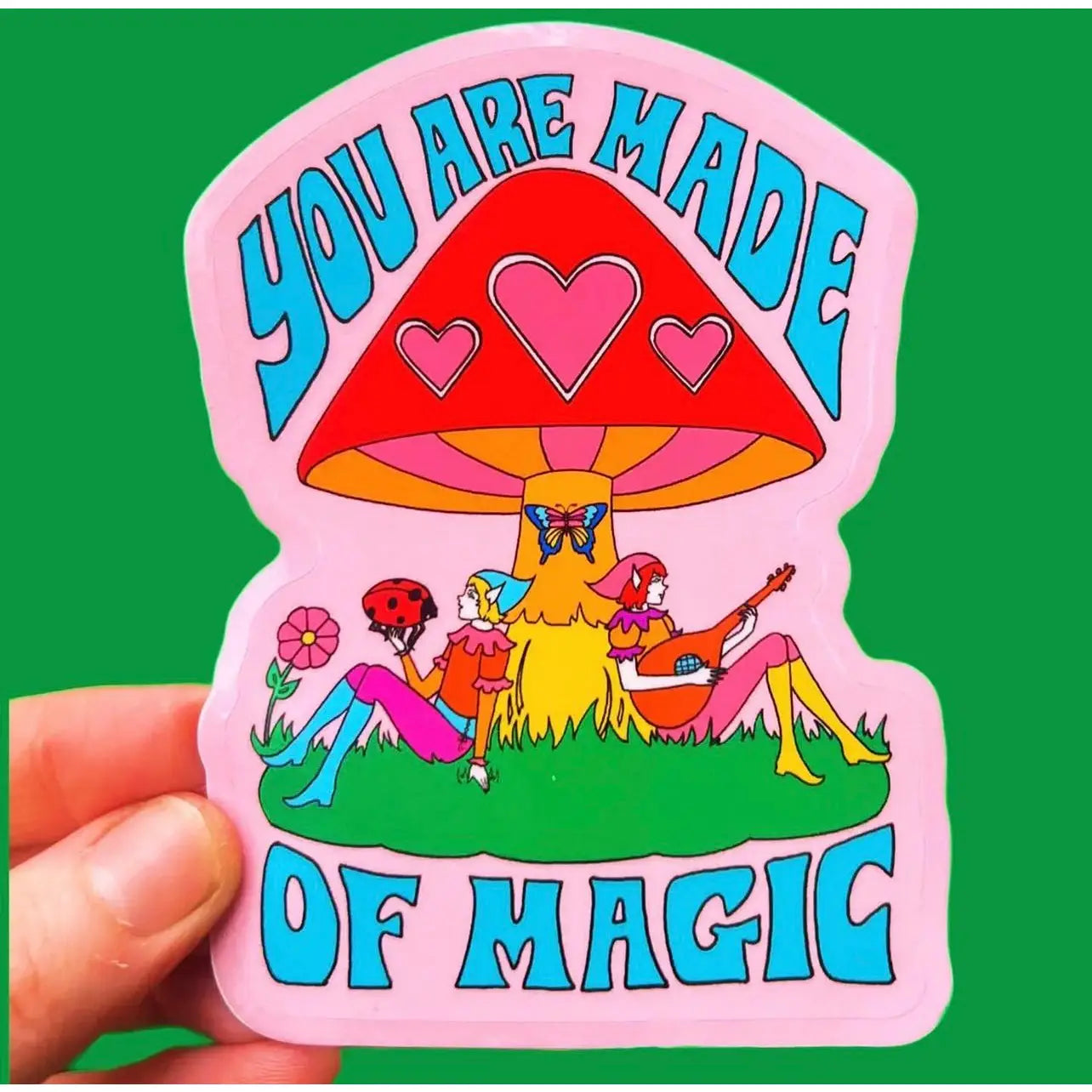 You Are Made Of Magic Sticker