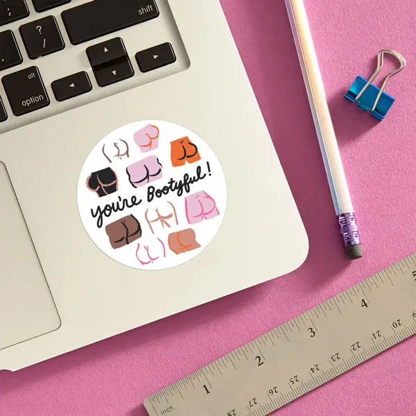 You're Bootyful Sticker.