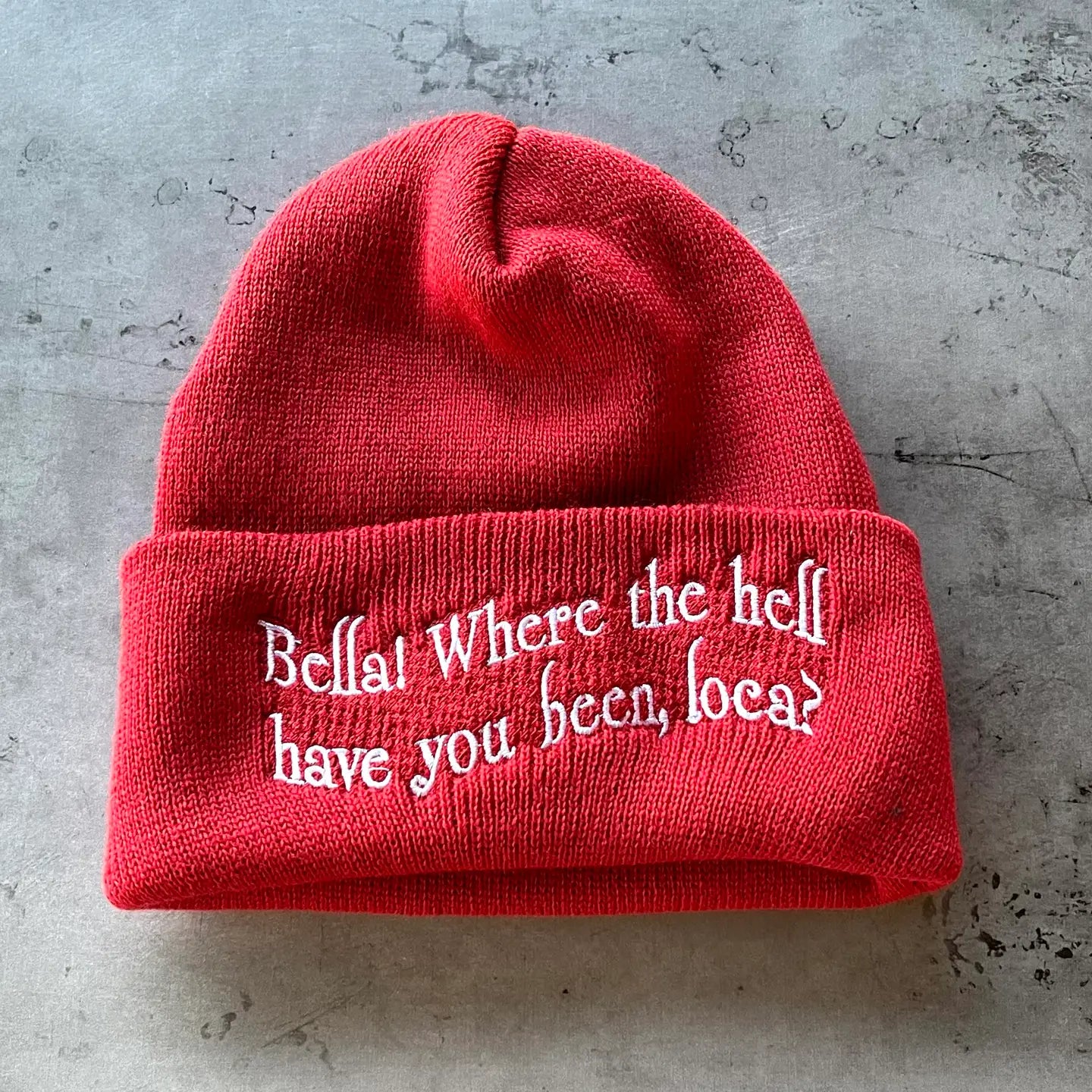 Bella Where the Hell Have You Been Loca Knit Beanie