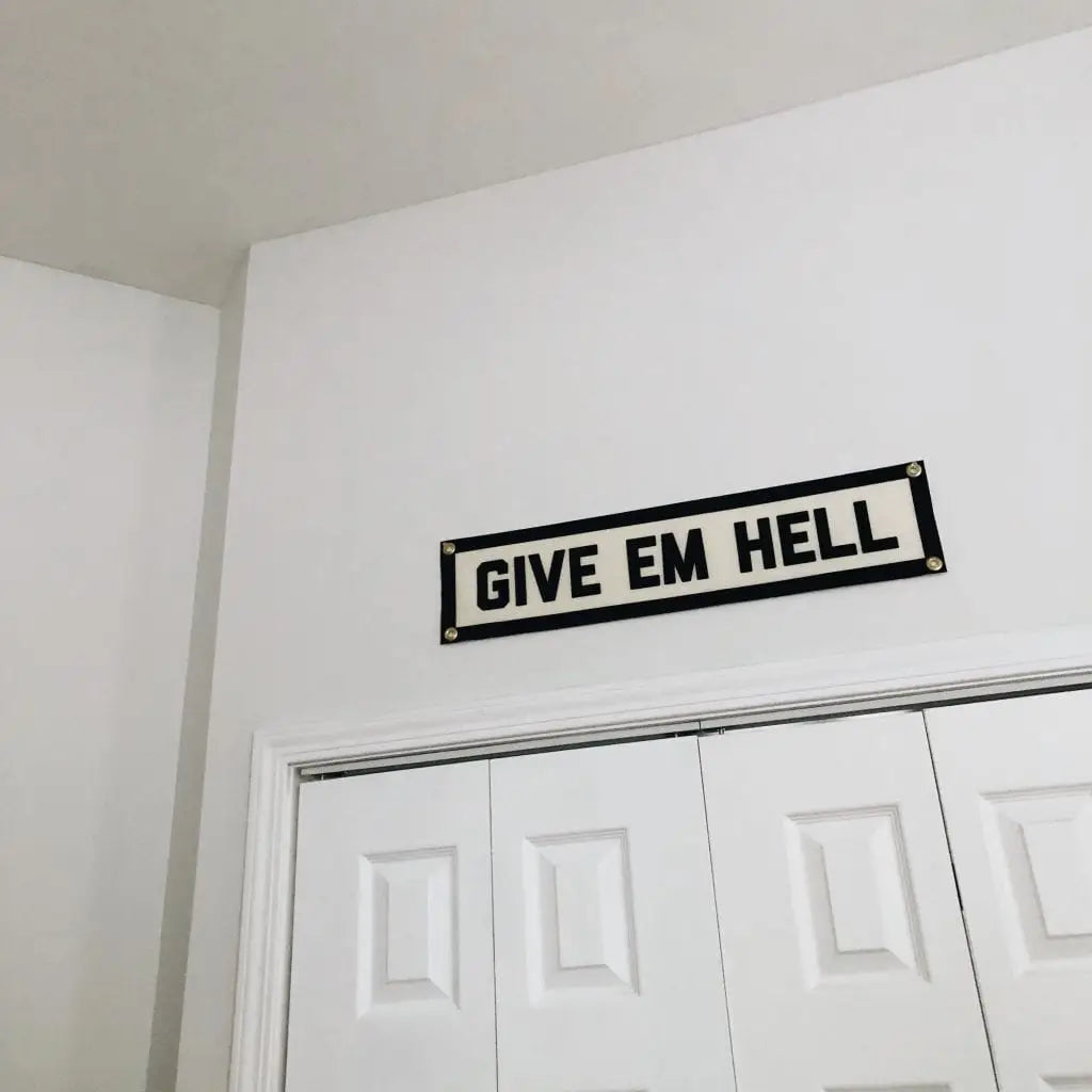 Give Em Hell Banner