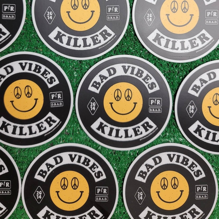 Bad Vibe Killer Sticker.