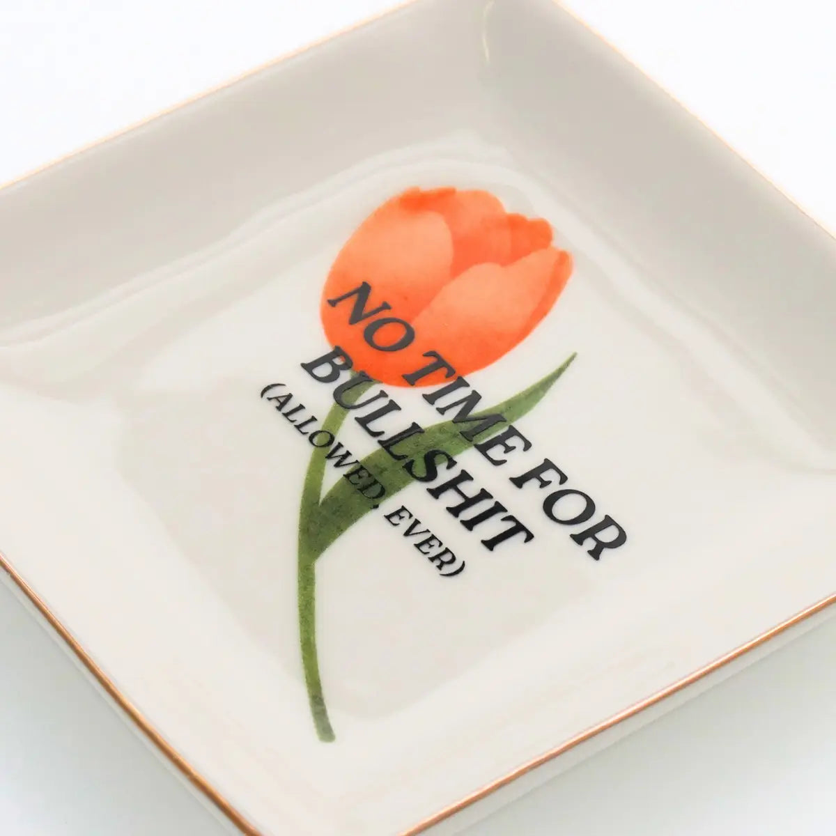 No Time For Bullshit Ceramic Trinket Tray
