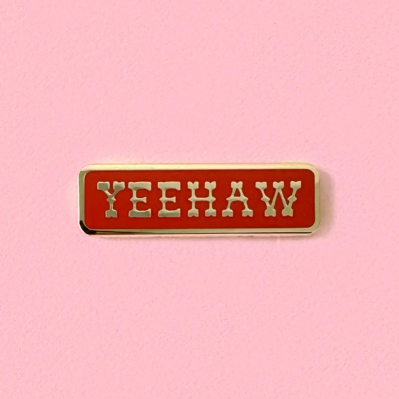 Yeehaw Enamel Pin.