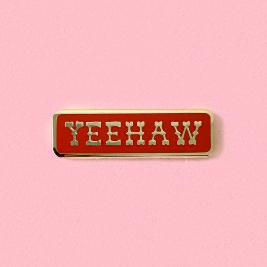 Yeehaw Enamel Pin.