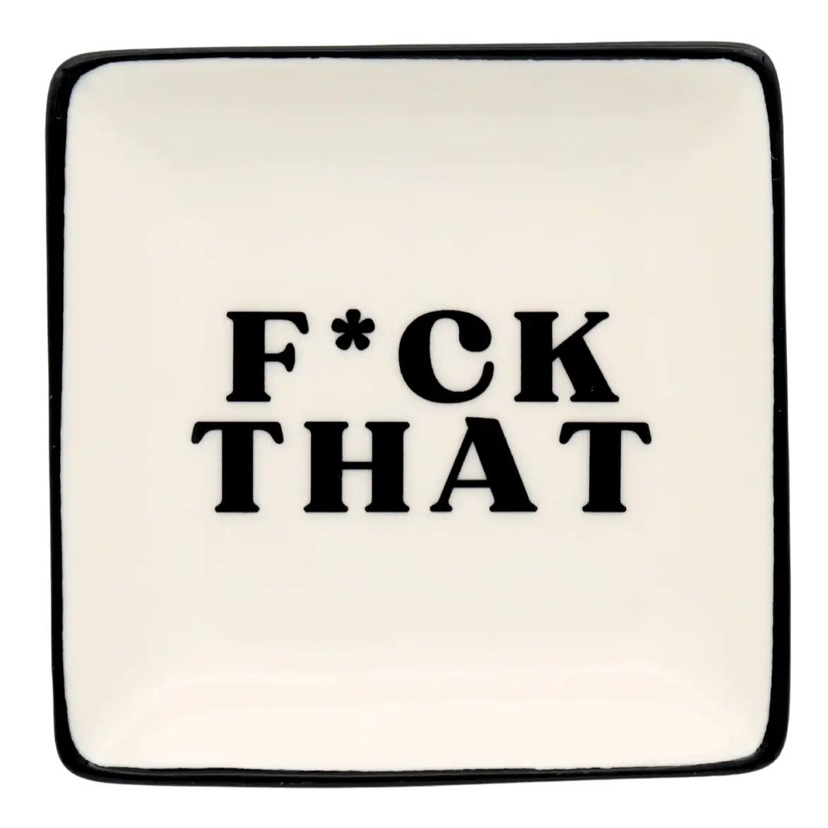 F*uck That Ceramic Trinket Tray.