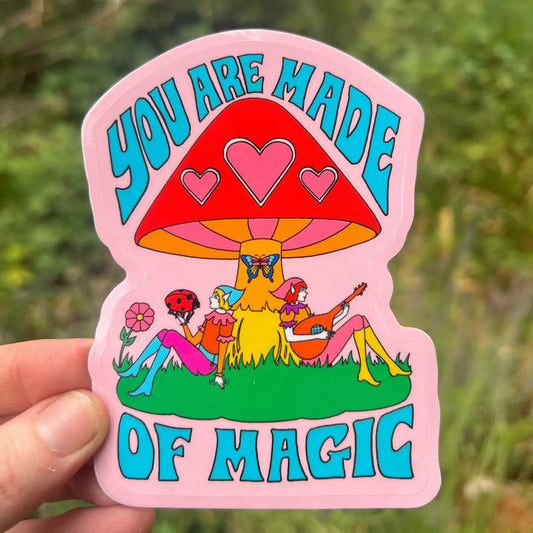 You Are Made Of Magic Sticker