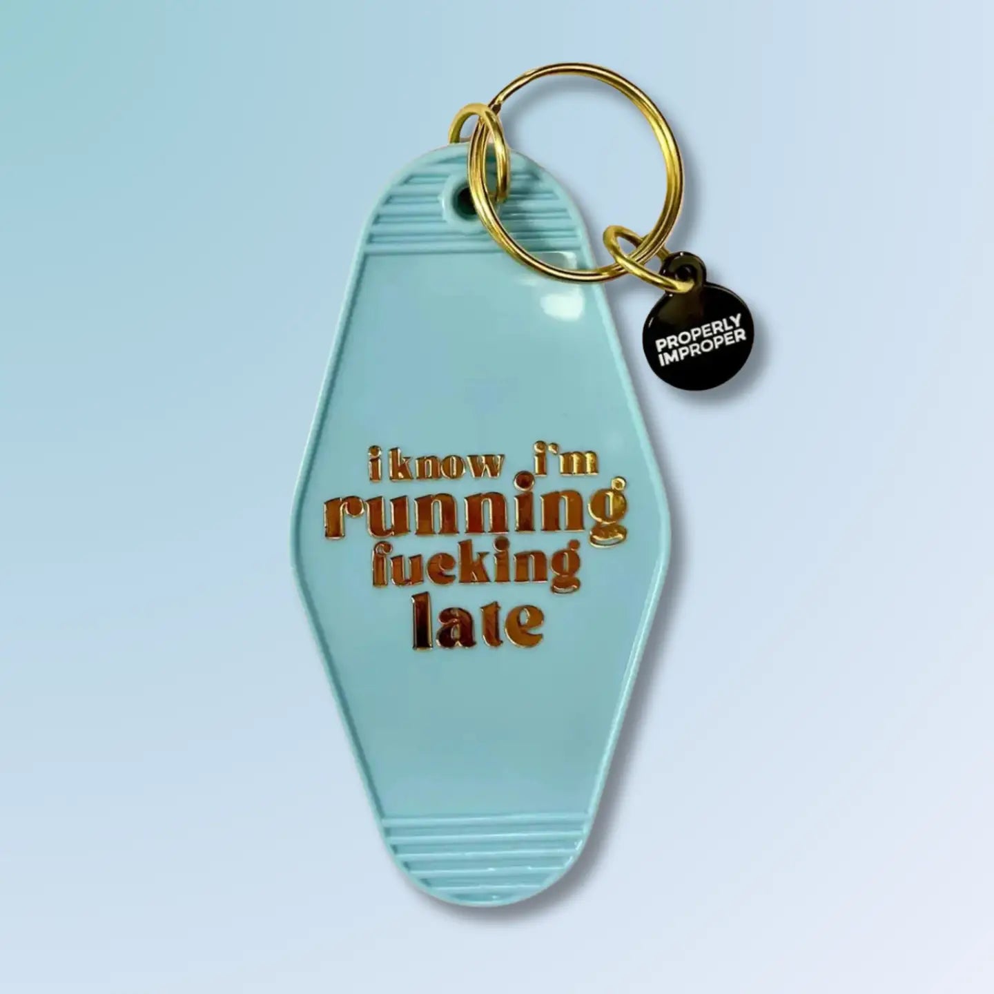 I Know I’m Running Late Keychain