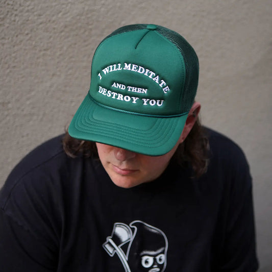 I Will Meditate And Destroy You Hat