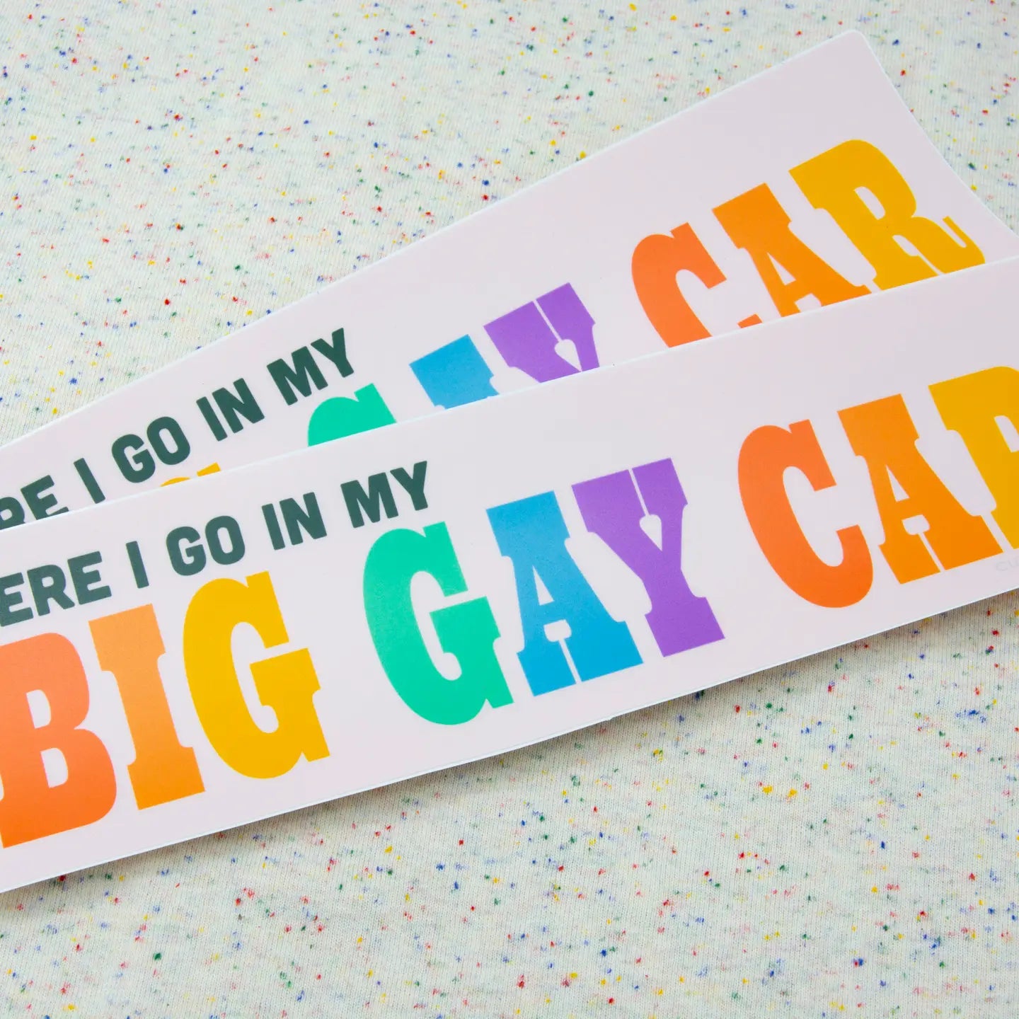 Here I Go in My Big Gay Car - Matte Vinyl 10" Bumper Sticker