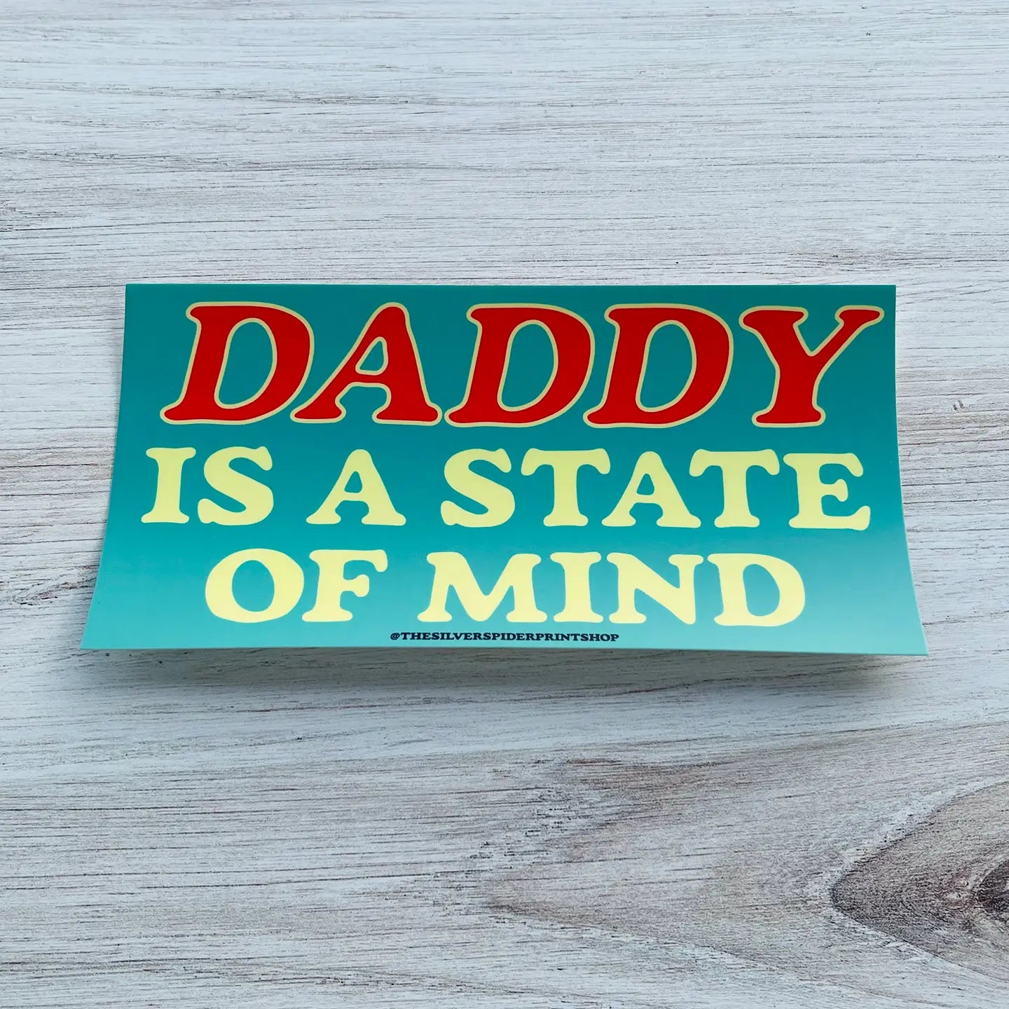 Daddy Is A State Of Mind Bumper Sticker