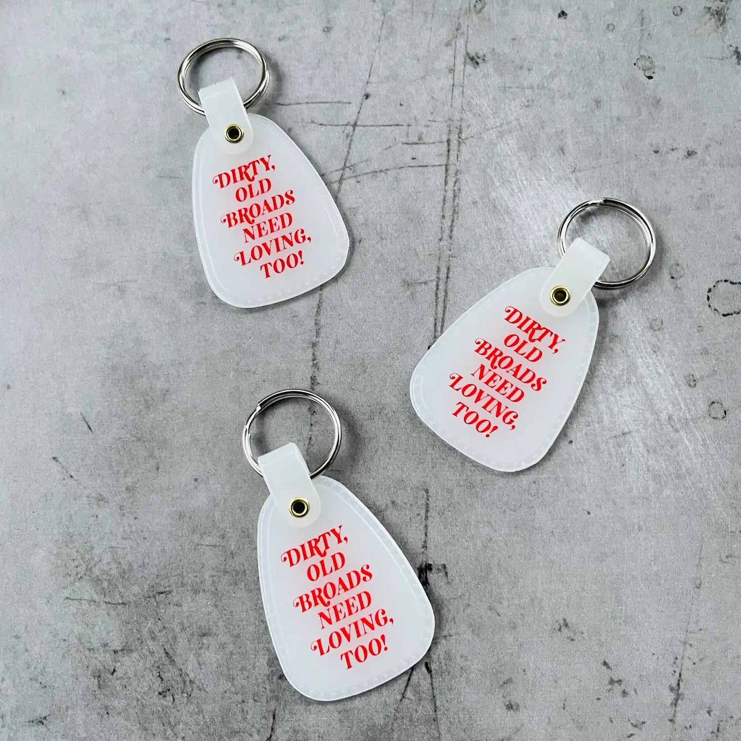 Dirty Old Broads Need Loving Too Saddle Keychain