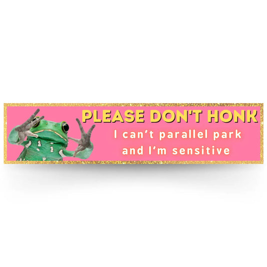 Please Don’T Honk I Can’T Parallel Park Bumper Sticker