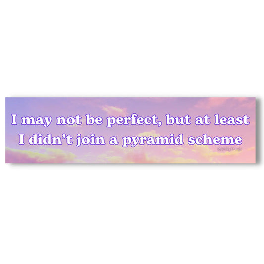 I May Not Be Perfect Car Vinyl Bumper Sticker