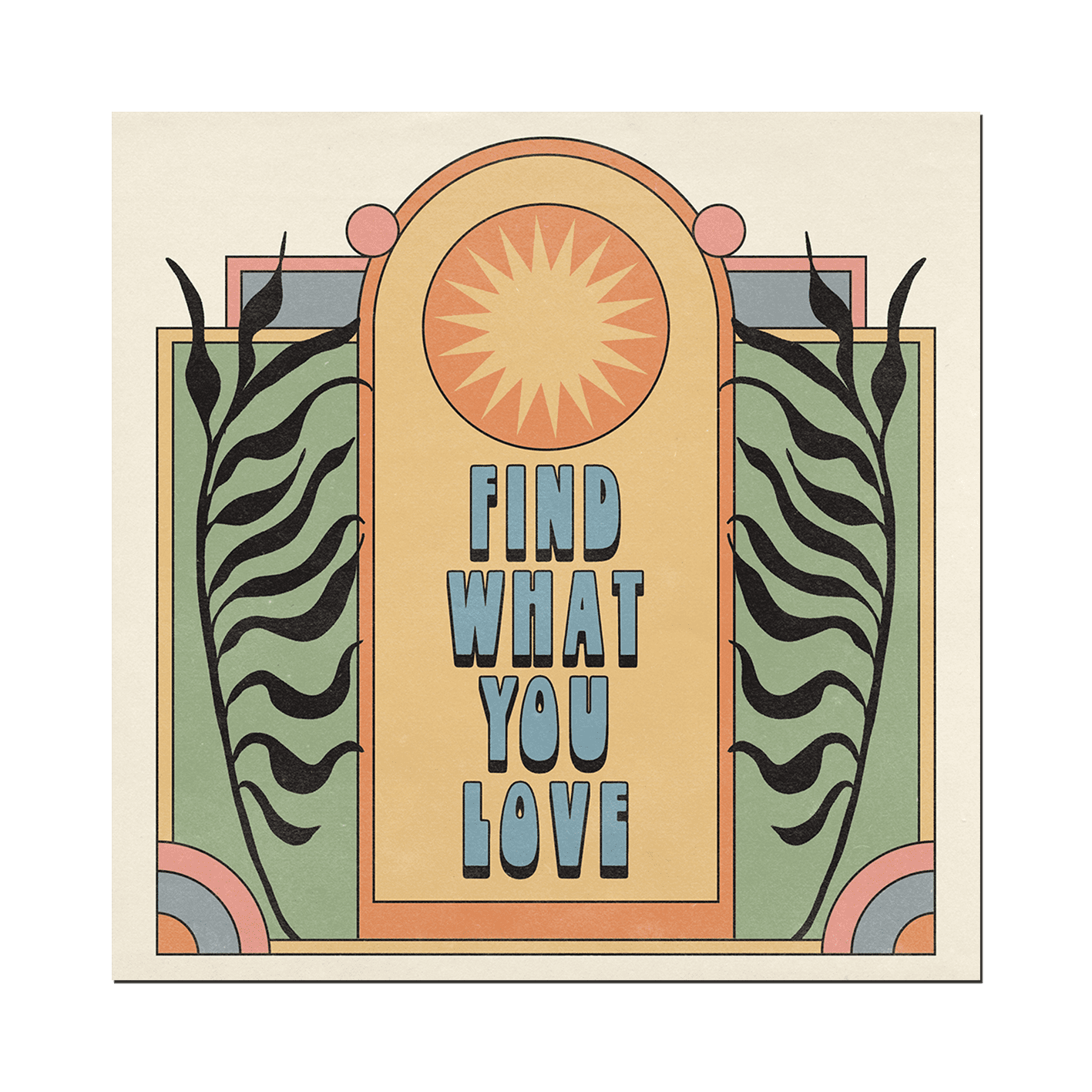 Find What You Love Print